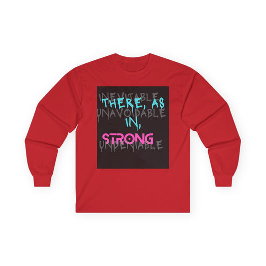 FEAR, FEARless (INEVITABLE, UNAVOIDABLE, UNDENIABLE) Long Sleeve Tee